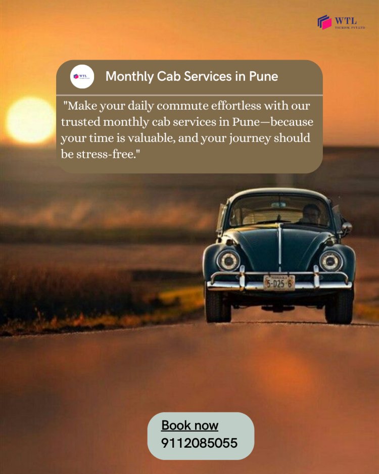 Best Monthly Cab Services in Pune – Convenient and Affordable Travel Solutions